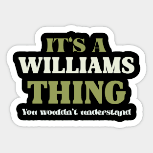 It's a Williams Thing You Wouldn't Understand Sticker